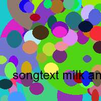 songtext milk and honey